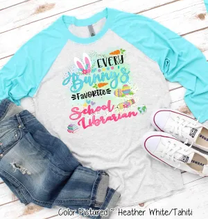 Every Bunny's Favorite School Librarian Easter Raglan Tee