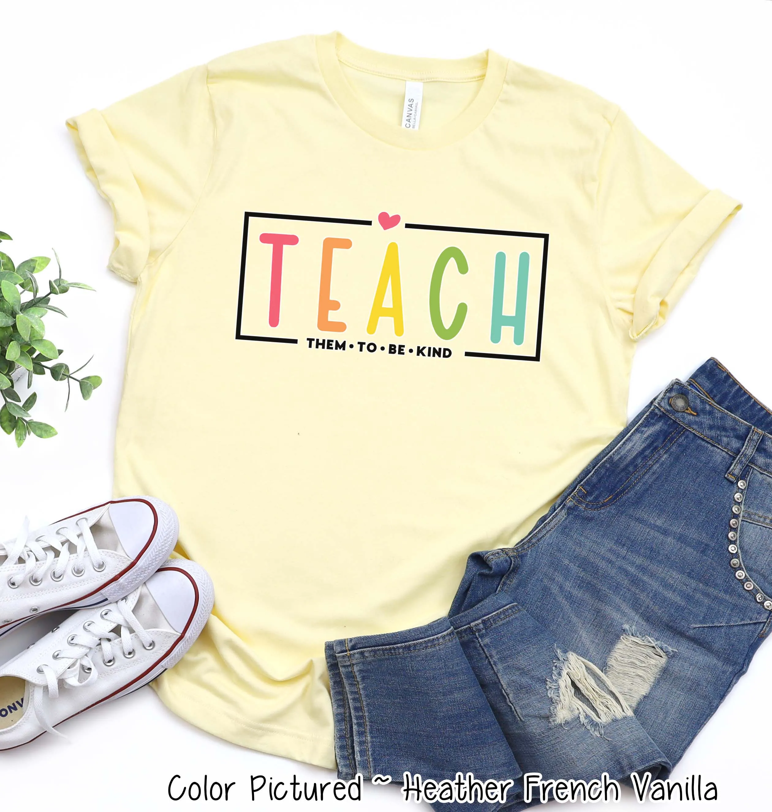 Teach Them to Be Kind Teacher Inspirational Tee