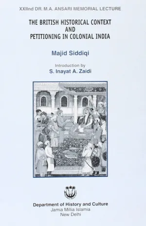 The British Historical Context And Petitioning in Colonial India