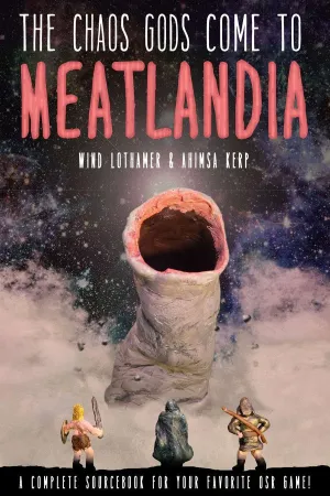 The Chaos Gods Come to Meatlandia